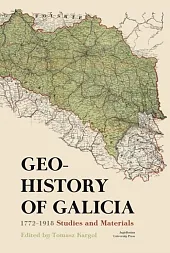 Geohistory of Galicia 1772-1918Tomasz Kargol Geohistory of Galicia 1772-1918Tomasz Kargol