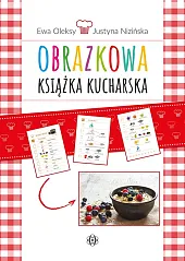 Obrazkowa książka kucharskaEwa Oleksy