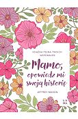 Mamo, opowiedz mi swoją historię Mamo, opowiedz mi swoją historię