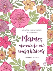 Mamo, opowiedz mi swoją historięJeffrey Mason Mamo, opowiedz mi swoją historięJeffrey Mason