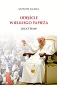 Odejście Wielkiego Papieża 20 lat temu Odejście Wielkiego Papieża 20 lat temu