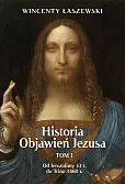 Historia Objawień Jezusa. TOM 1 Historia Objawień Jezusa. TOM 1