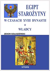 Egipt starożytny w czasach XVIII dynastiiZenon Gołaszewski Egipt starożytny w czasach XVIII dynastiiZenon Gołaszewski