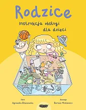 Rodzice Instrukcja obsługi dla dzieciAgnieszka Elbanowska