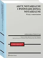 Akty notarialne i poświadczenia notarialne. Wzory, Dariusz Celiński