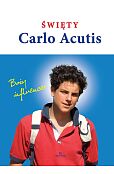 Święty Carlo Acutis. Boży influencer Święty Carlo Acutis. Boży influencer