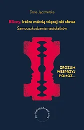 Blizny, które mówią więcej niż słowa. Samouszkodzenia nastolatków Blizny, które mówią więcej niż słowa. Samouszkodzenia nastolatków