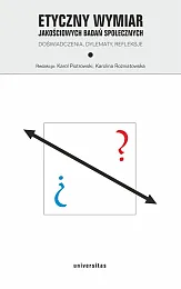 Etyczny wymiar jakościowych badań społecznych. Doświadczenia,,Karol Piotrowski