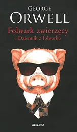 Folwark zwierzęcy i Dziennik z FolwarkuGeorge Orwell