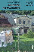 Był dwór nie ma dworu Był dwór nie ma dworu