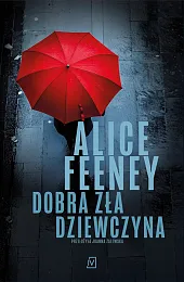 Dobra zła dziewczynaAlice Feeney Dobra zła dziewczynaAlice Feeney