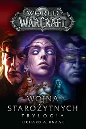 World of Warcraft Wojna starożytnych TrylogiaA.Richard Knaak