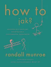 How To. Jak?Randall Munroe