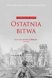 Ostatnia bitwaCornelius Ryan Ostatnia bitwaCornelius Ryan