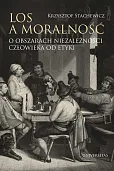 Los a moralność O obszarach niezależności człowieka od etyki Los a moralność O obszarach niezależności człowieka od etyki
