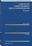 Nabywanie nieruchomości przez cudzoziemców. Komentarz Nabywanie nieruchomości przez cudzoziemców. Komentarz