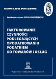 Fakturowanie czynności podlegających opodatkowaniu podatkiem od towarów i usług Fakturowanie czynności podlegających opodatkowaniu podatkiem od towarów i usług