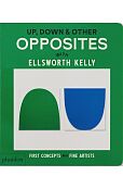 Up, Down &amp; Other Opposites: with Ellsworth Kelly