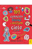101 ciekawych faktów o naszym ciele 101 ciekawych faktów o naszym ciele