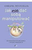 Jak nie dać sobą manipulować