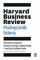 Harvard Business Review. Podręcznik lideraRon Ashkenas