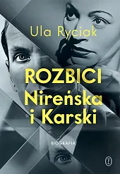 Rozbici. Nireńska i KarskiUla Ryciak Rozbici. Nireńska i KarskiUla Ryciak