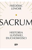 Sacrum. Historia ludzkiej duchowości Sacrum. Historia ludzkiej duchowości