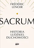 Sacrum. Historia ludzkiej duchowości