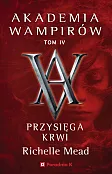 Akademia wampirów. Tom 4. Przysięga krwi