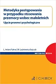 Metodyka postępowania w przypadku stosowania przemocy wobec małoletnich. Ujęcie prawne i psychologiczne