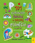 101 ciekawych faktów o naszej planecie