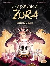 Czarownica Zora. Podziemny świat. Tom 4Ariane Delrieu