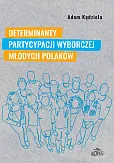 Determinanty partycypacji wyborczej młodych Polaków