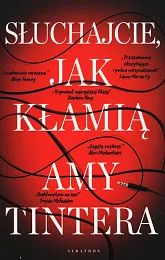 Słuchajcie, jak kłamiąAmy Tintera Słuchajcie, jak kłamiąAmy Tintera