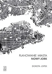 Planowanie miasta. Nowy JorkDorota Jopek Planowanie miasta. Nowy JorkDorota Jopek
