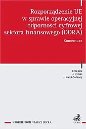 Rozporządzenie UE w sprawie operacyjnej odporności cyfrowej sektora finansowego (DORA) Komentarz