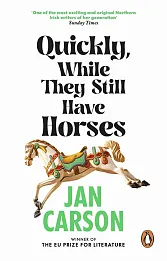Quickly, While They Still Have Horses