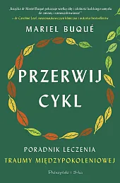 Przerwij cykl. Poradnik leczenia traumy międzypokoleniowejMariel Buque
