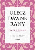 Ulecz dawne rany. Praca z cieniem.