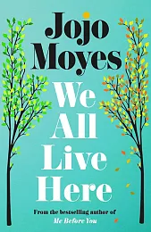 We All Live HereJojo Moyes We All Live HereJojo Moyes