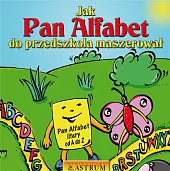 Jak Pan Alfabet do przedszkola maszerował
