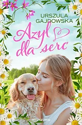 Azyl dla sercUrszula Gajdowska Azyl dla sercUrszula Gajdowska