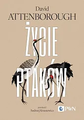 Życie ptakówDavid Attenborough Życie ptakówDavid Attenborough