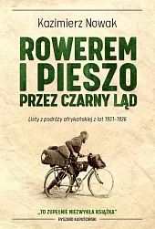 Rowerem i pieszo przez Czarny Ląd. Listy z podróży afrykańskiej z lat 1931-1936