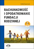 Rachunkowość i opodatkowanie fundacji rodzinnej (z suplementem elektronicznym) Rachunkowość i opodatkowanie fundacji rodzinnej (z suplementem elektronicznym)