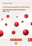 Trening percepcji wzrokowej Część C Obiekt i ot Trening percepcji wzrokowej Część C Obiekt i ot