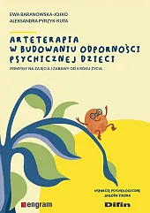 Arteterapia w budowaniu odporności psychicznej dzieciDifin  Arteterapia w budowaniu odporności psychicznej dzieciDifin
