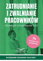 Zatrudnianie i zwalnianie pracowników. Obowiązki pracodawców,PL Infor