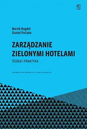 Zarządzanie zielonymi hotelamiMarek Bugdol Zarządzanie zielonymi hotelamiMarek Bugdol
