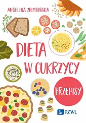 Dieta w cukrzycy. PrzepisyAngelina Ziembińska Dieta w cukrzycy. PrzepisyAngelina Ziembińska